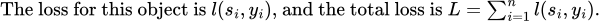The loss for this object is l(s_i,y_i), and the total loss is L=sum l(s_i,y_i).